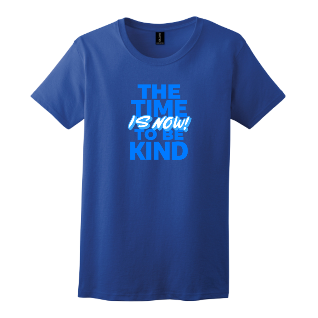 The Time To Be Kind Is Now Women's Tee