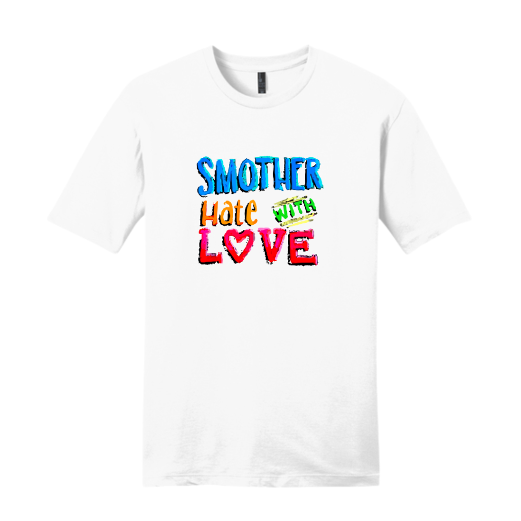 Smother Hate With Love Unisex Tee