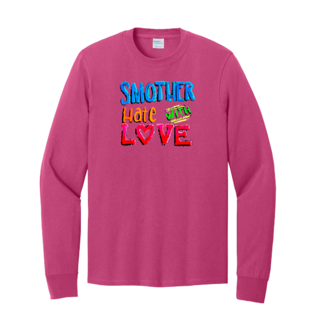 Smother Hate With Love Long Sleeve Tee