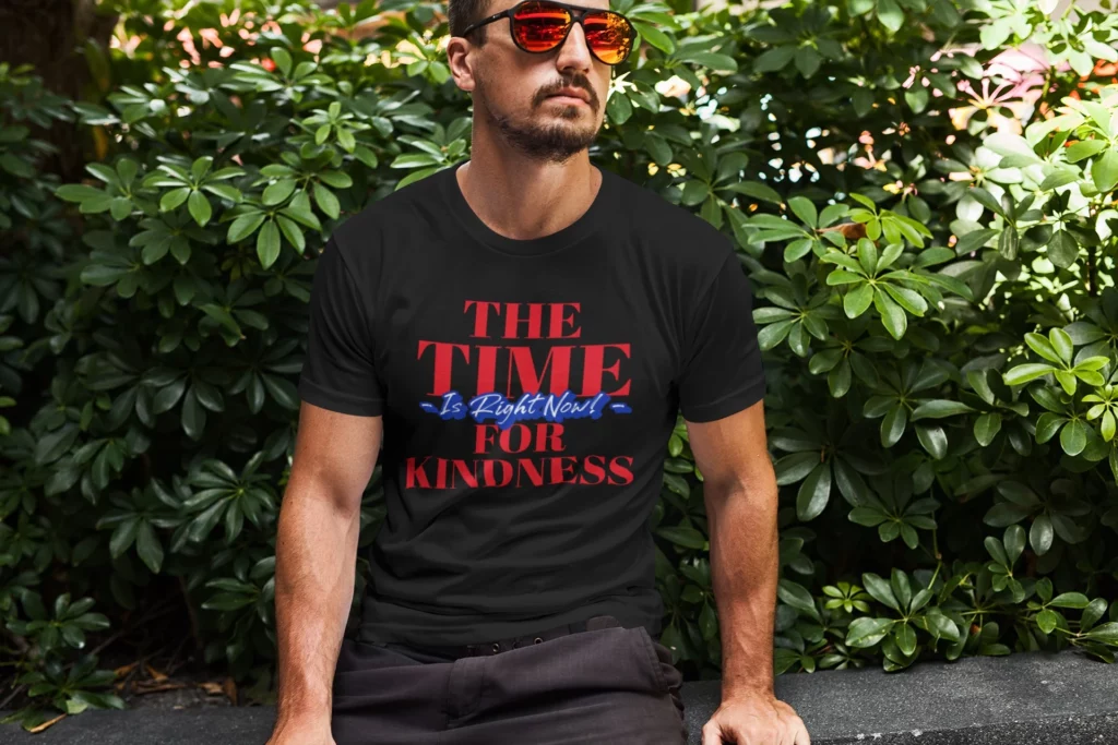 The Time For Kindness Is Now Unisex Tee