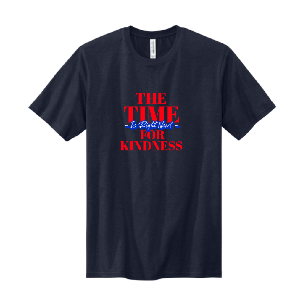 Time for Kindness Is Right Now Volunteer Knitwear™ All-American Tee