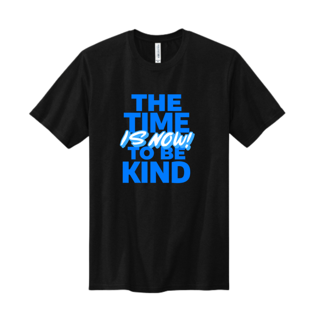 The Time To Be Kind Is Now Volunteer Knitwear™ All-American Tee