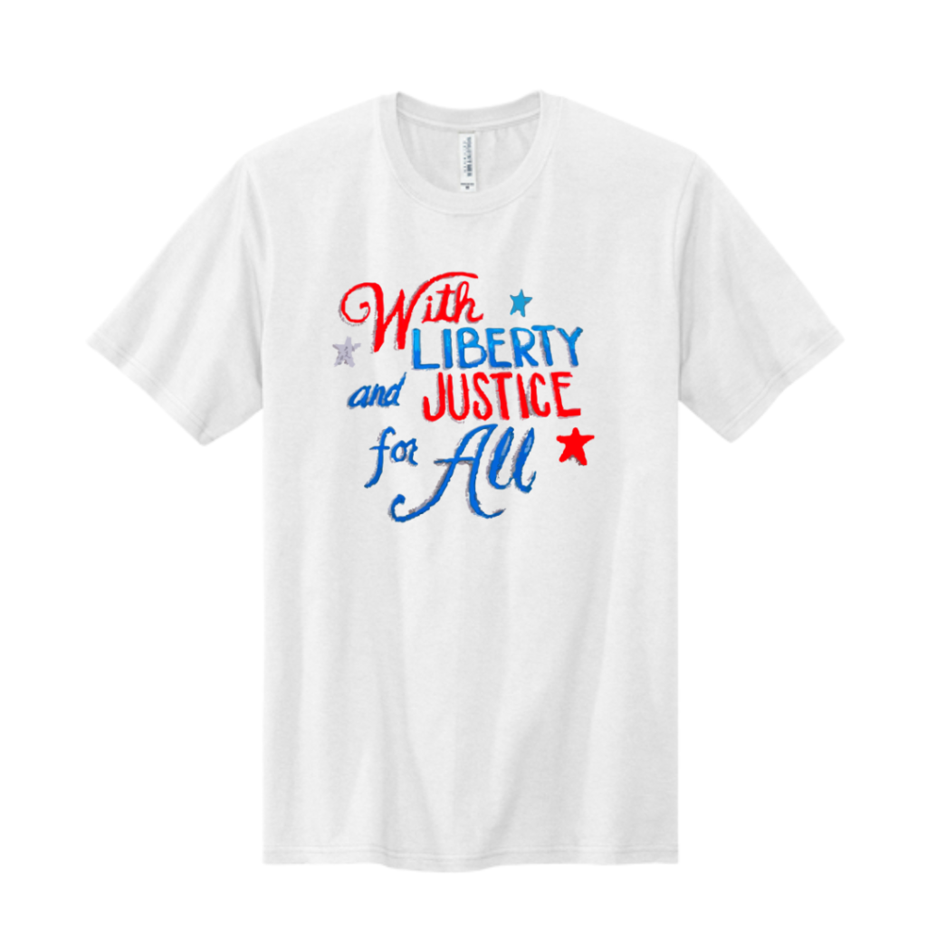 With Liberty And Justice For All Unisex Tee